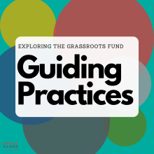 Exploring the New England Grassroots Fund Guiding Practices
